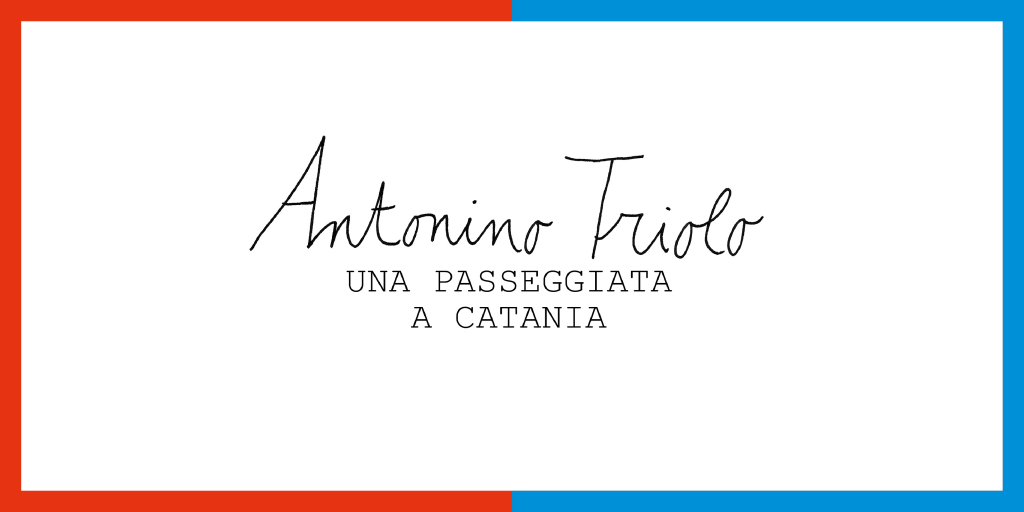 Una passeggiata a Catania | Antonino Triolo